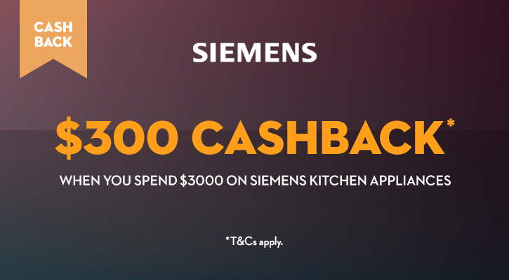 Spend $3,000 on Siemens Kitchen appliances and receive a $300 cashback