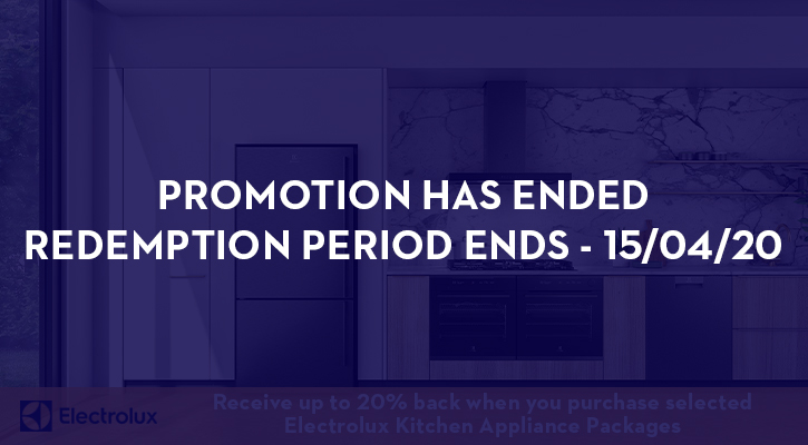 Receive up to 20% back on Electrolux selected Kitchen Packages*