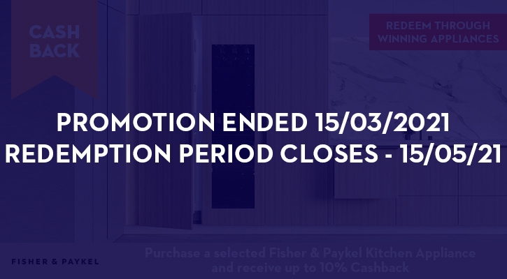 Purchase a selected Fisher and Paykel Kitchen Appliance and receive up to 10% Cashback