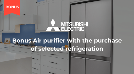 Purchase a selected Mitsubishi Electric Appliance and receive a Bonus Air Purifier