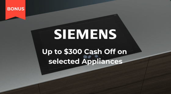 Purchase selected Siemens Appliances and receive $200 Instant Cash Off