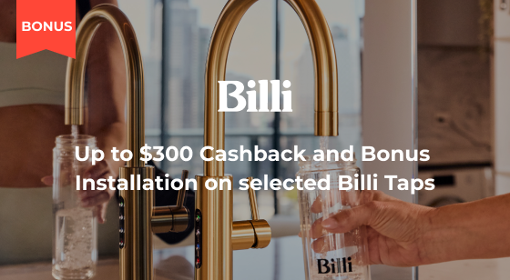 Purchase selected Billi Taps and receive up to $300 Cashback and Bonus Installation