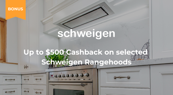 Up to $500 Cashback with selected Schweigen Appliances