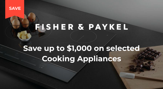 Purchase selected Fisher & Paykel Cooking Appliances and save up to $1,000