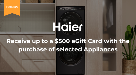 Purchase selected Haier Appliances and claim up to a $500 eGift card