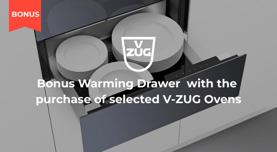 Purchase a selected V-ZUG Oven and receive a Bonus Warming Drawer