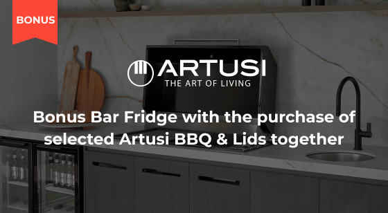 Purchase a selected Artusi Built-In BBQ & Lid together and receive a Bonus Bar Fridge