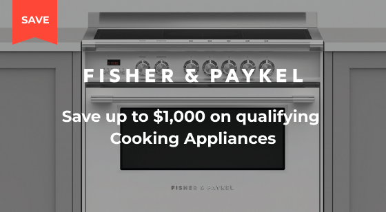 Purchase selected Fisher & Paykel Cooking Appliances and Save up to $1,000