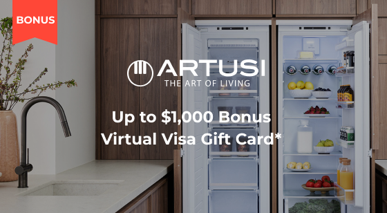 Purchase selected Artusi Integrated Refrigeration and Claim up to $1,000 VISA eGift Card