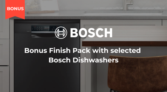 Purchase any Bosch Dishwasher and receive a Bonus Finish Pack