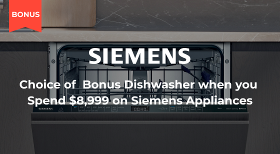  Receive a Bonus Siemens Dishwasher when spending on Siemens Appliances