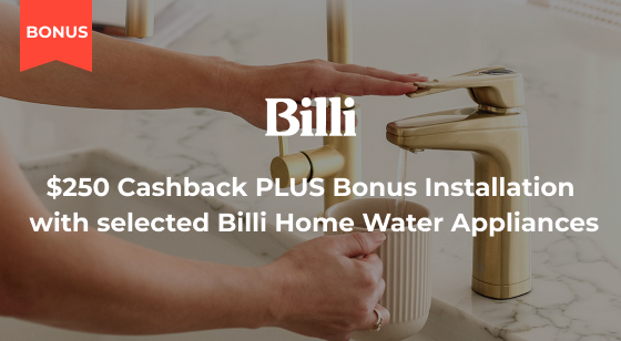 Purchase selected Billi Taps and be eligilbe to claim $250 Cashback plus Installation