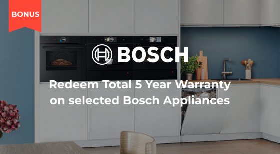 Redeem a Total 5 Year Warranty on selected Bosch Appliances