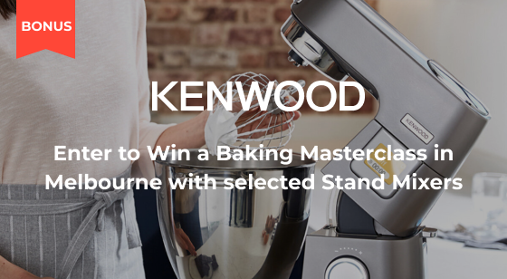 Purchase a selected Kenwood Stand Mixer and enter to Win a Baking Masterclass in Melbourne