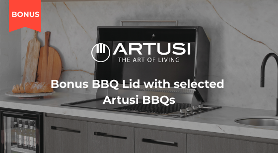 Purchase selected Artusi BBQs and receive a Bonus BBQ Lid via redemption