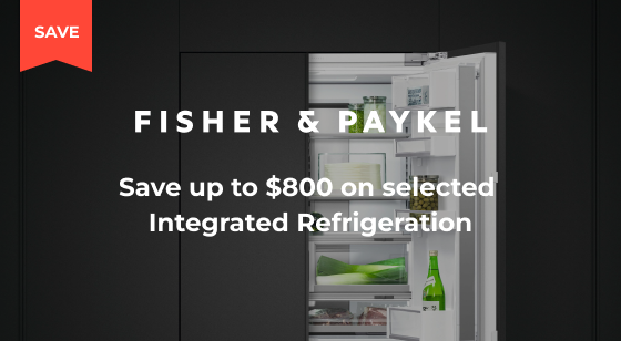 Purchase selected Fisher & Paykel Integrated Refrigeration and Save up to $800