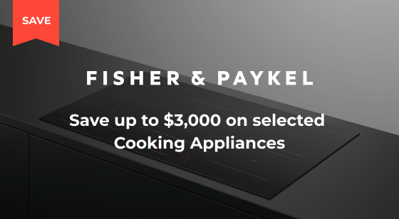 Purchase selected Fisher & Paykel Cooking Appliances and Save up to $3,000