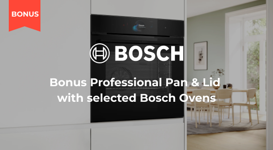 Purchase a selected Bosch Oven and receive a Bonus Professional Pan & Lid