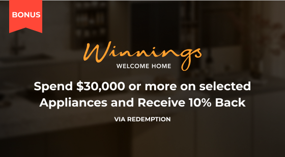 Spend $30,000 or more on selected Appliances and Receive 10% Back