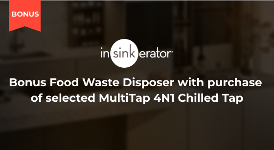 Purchase a selected InSinkErator 4N1 Chilled Taps and receive a bonus Food Waste Disposer