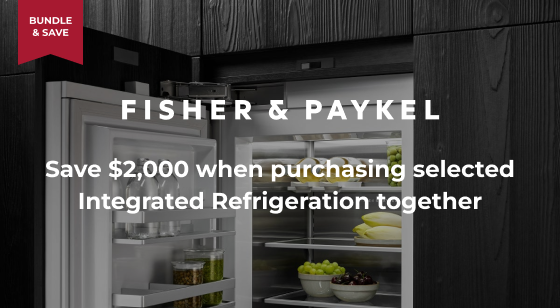Purchase seelcted Fisher & Paykel refrigerator and freezer together and Save $2,000