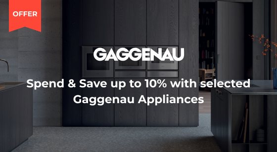 Purchase a qualifying amount of Gaggenau Appliances and Save up to 10%