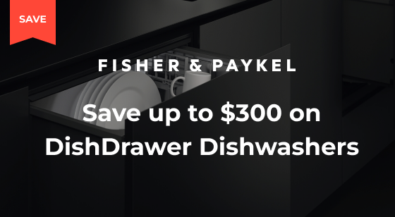 Save up to $300 on selected Fisher & Paykel DishDrawer Dishwashers