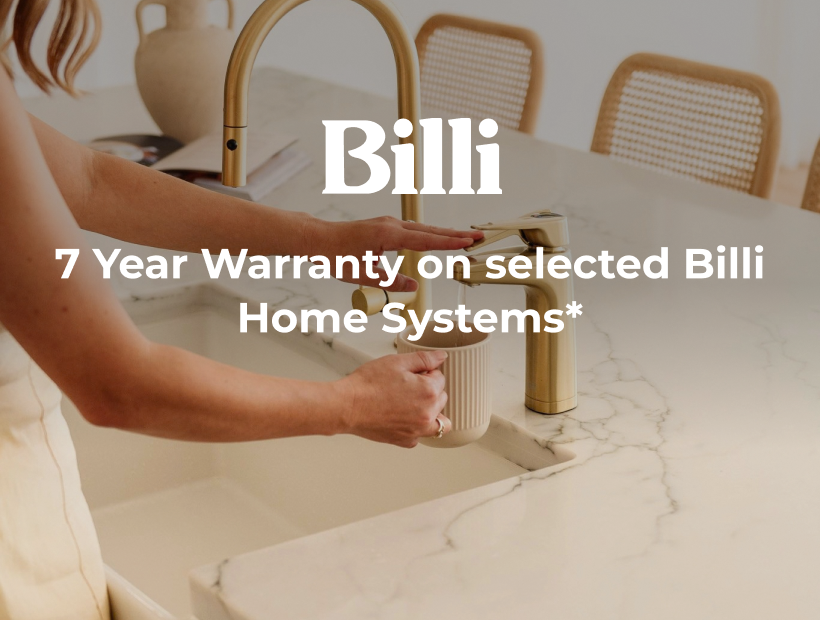 Purchase selected Billi Home Systems and be eligible to Claim a 7 Year Warranty