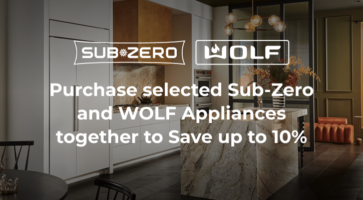 Purchase Sub-Zero and WOLF Appliances together to Save up to 10%