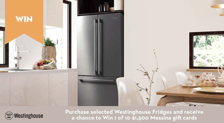 Purchase selected Westinghouse Fridges and have a chance to win $1,500 Messina Gift card
