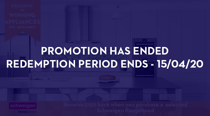 Receive $150 back when you purchase a selected Schweigen Rangehood